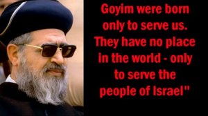 Talmud Genocide, Racism and Bigotry 2010 - Israeli Sephardic leader Rabbi Ovadia Yosef in his weekly Saturday night sermon said that non-Jews exist to serve Jews. http://www.jta.org/2010/10/18/news-opinion/israel-middle-east/sephardi-leader-yosef-non-jews-exist-to-serve-jews#ixzz2eP8VNGVR