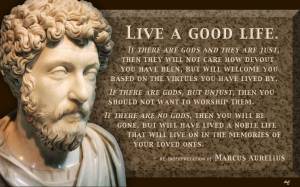 The First Law of Thermodynamics was unknown to Marcus. But, the Basic Philosophy of 'Live', and Life was 'on the money' or lack of the need for it and religion.